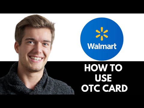 How To Use Otc Card At Walmart (2026)