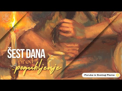 Šest dana pred pogubljenje