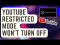 What To Do If Youtube Restricted Mode Won't Turn Off [Updated]