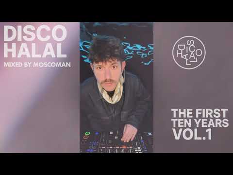 Disco Halal 10 Year Anniversary — Vol. 1: Moscoman DJ Set (Indie Dance)