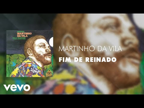 Martinho Da Vila - Fim De Reinado (Áudio Oficial)