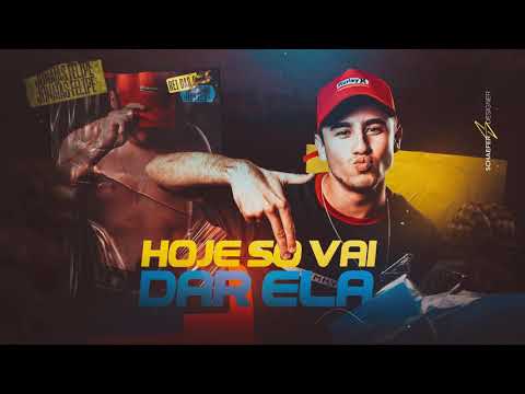 MEGA FUNK HOJE SÓ VAI DAR ELA (DJ JONATAS FELIPE)