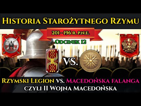 Legion Rzymski vs. Falanga Macedońska, czyli II Wojna Macedońska -Historia Starożytnego Rzymu odc.12