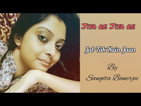 SANGITA BANERJEE jiya re jiy...