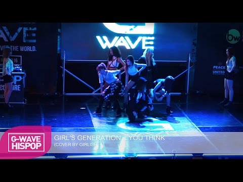 [HD Fancam] 160528 Girls' Generation 소녀시대_'You Think'_(Cover by GIRLISH)