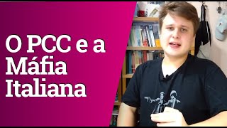 O PCC e a Máfia Italiana