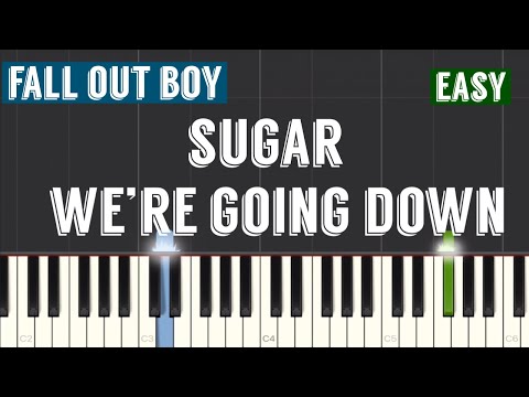 Fall Out Boy - Sugar, We’re Goin Down Piano Tutorial | Easy
