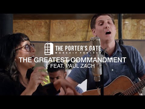 The Porter's Gate - The Greatest Commandment (feat. Paul Zach) (Official Live Video)