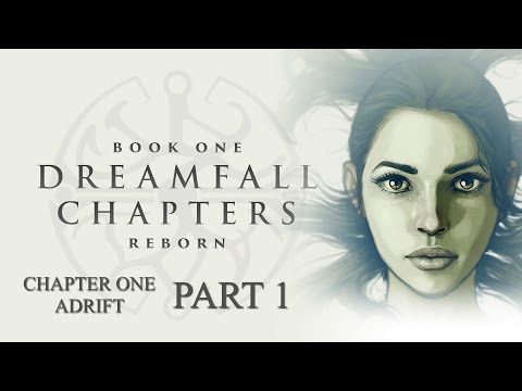 Dreamfall Chapters Book One Reborn Chapter One Adrift Gameplay Walkthrough Part 1