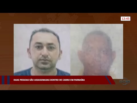 Duas pessoas são assassinadas dentro de carro em Parnaíba 15 02 2023