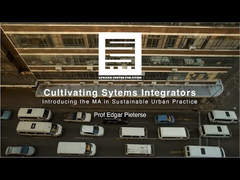 Cultivating Systems Integrators: Introducing the MA in Sustainable Urban Practice