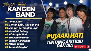 Download lagu KANGEN BAND - PUJAAN HATI - TENTANG AKU KAU DAN DIA || FULL ALBUM POP TERPOPULER 2025 mp3