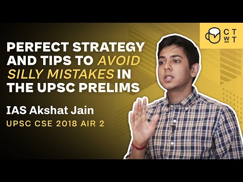 Avoid Silly Mistakes in the UPSC Prelims | IAS Akshat Jain | UPSC CSE 2018 | AIR 02