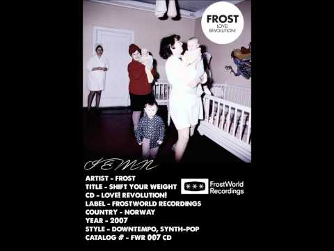 (((IEMN))) Frost - Shift Your Weight - FrostWorld 2007 - Downtempo, Synth-Pop + LYRICS