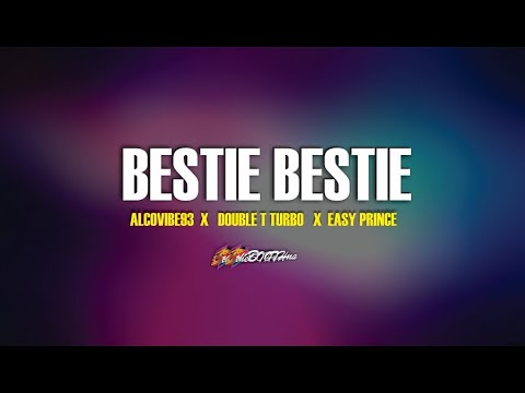 ALCOVIBE93 - BESTIE (AUDIO) X DOUBLE T TURBO X EASY RNA