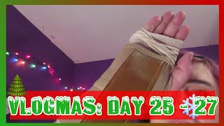 A Broken Wrist For Christmas? - Vlogmas 2015 -Day 25 & 27