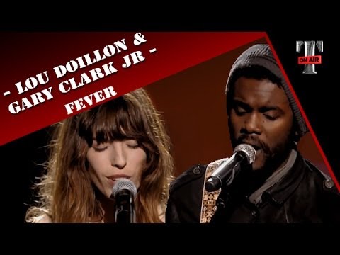 Lou Doillon & Gary Clark Jr - Fever (TARATATA Oct. 2012)