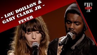 Lou Doillon &amp; Gary Clark Jr - Fever (TARATATA Oct. 2012)