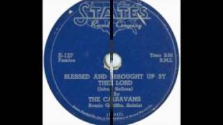 Blessed And Brought Up By The Lord-The Caravans