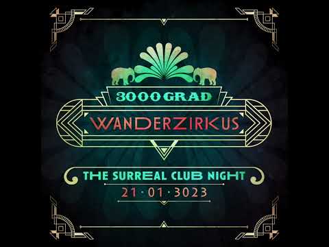 Trailer - 3000Grad Wanderzirkus - The Surreal Club Night 2023