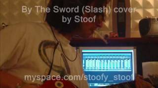 By The Sword (Slash) cover by Stoof