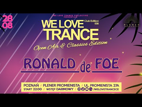 Ronald De Foe - We Love Trance CE 038 - Open-Air & Classics (28-08-2021 - Plener Promienista-Poznan)