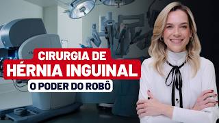 CIRURGIA HÉRNIA INGUINAL COM ROBÔ: ENTENDA AS VANTAGENS