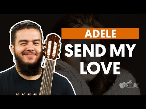 Send My Love - Adele