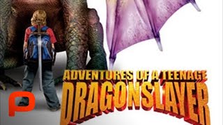 Adventures of a Teenage Dragonslayer - Full Movie
