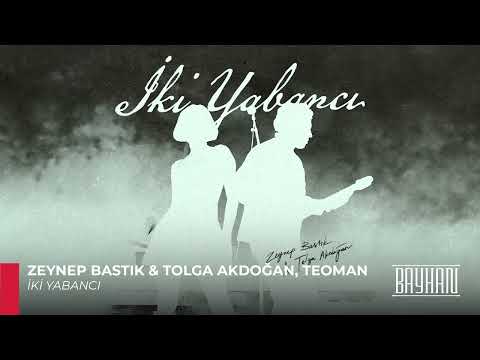 Zeynep Bastık & Tolga Akdoğan, Teoman - İki Yabancı (Official Audio) #TeomanŞarkıları