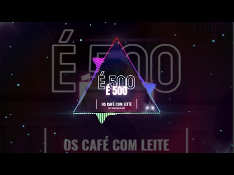 Os Café com Leite "É 500" ft. Sebastian No Beat (Prod. Dj Kalisboy)
