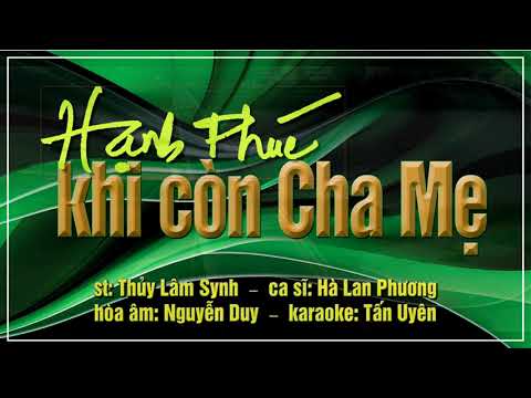 Hạnh phúc khi còn cha mẹ - Hà Lan Phương