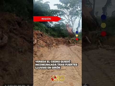 Sin salida y con daños: así vive la emergencia en El Cedro, Girón | Oro Noticias