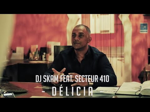 DJ SKAM x SECTEUR410 - Délicia (Clip Officiel)