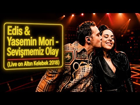 Edis & Yasemin Mori - Sevişmemiz Olay (Live on Altın Kelebek 2018)