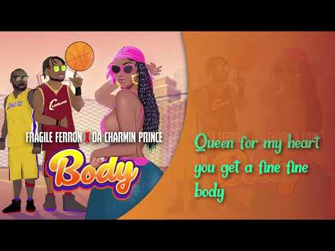 Fragile Ferron - Body ft Da Charmin Prince