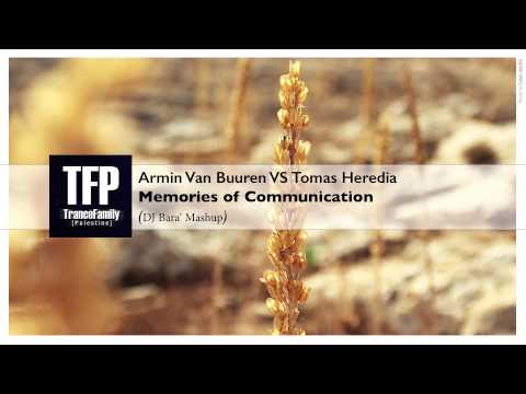 Armin Van Buuren VS Tomas Heredia - Memories of Communication (DJ Bara' Mashup)