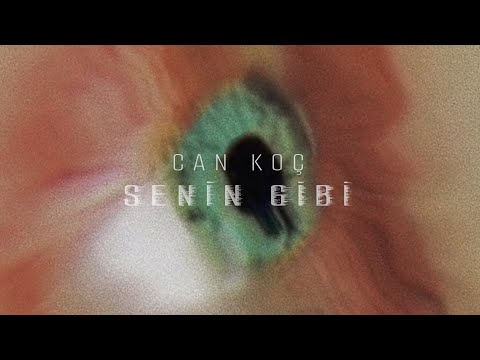Can Koç - Senin Gibi (Official Lyric Video)