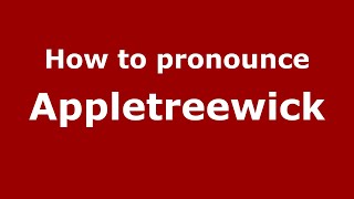 How to pronounce Appletreewick