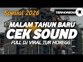 DJ CEK SOUND FULL BASS SPESIAL MALAM TAHUN BARU 2026 PALING HOREGG