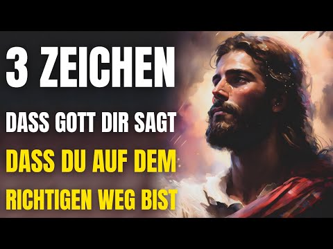3 ZEICHEN, Dass Gott Dir Sagt, Dass Du Auf Dem Richtigen Weg Bist. Wie Erkennt Man Die Zeichen?