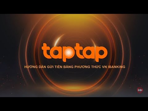 Gửi tiền taptap bằng vn ibanking Gửi tiền taptap bằng vn ibanking