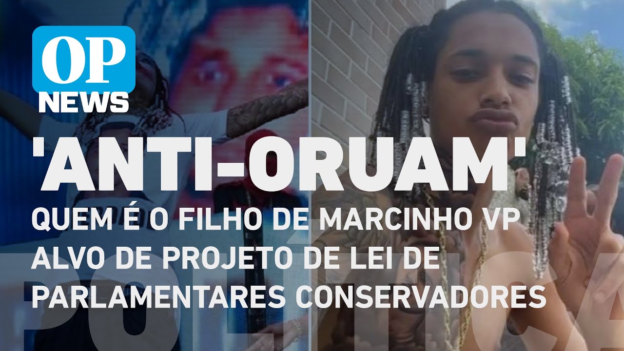 Lei 'anti-Oruam': quem é o filho de Marcinho VP alvo de parlamentares conservadores | OP News