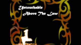 "Untouchable" by Above The Law