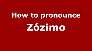 How to pronounce Zózimo