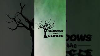 Shadows of the Circle Teaser #1