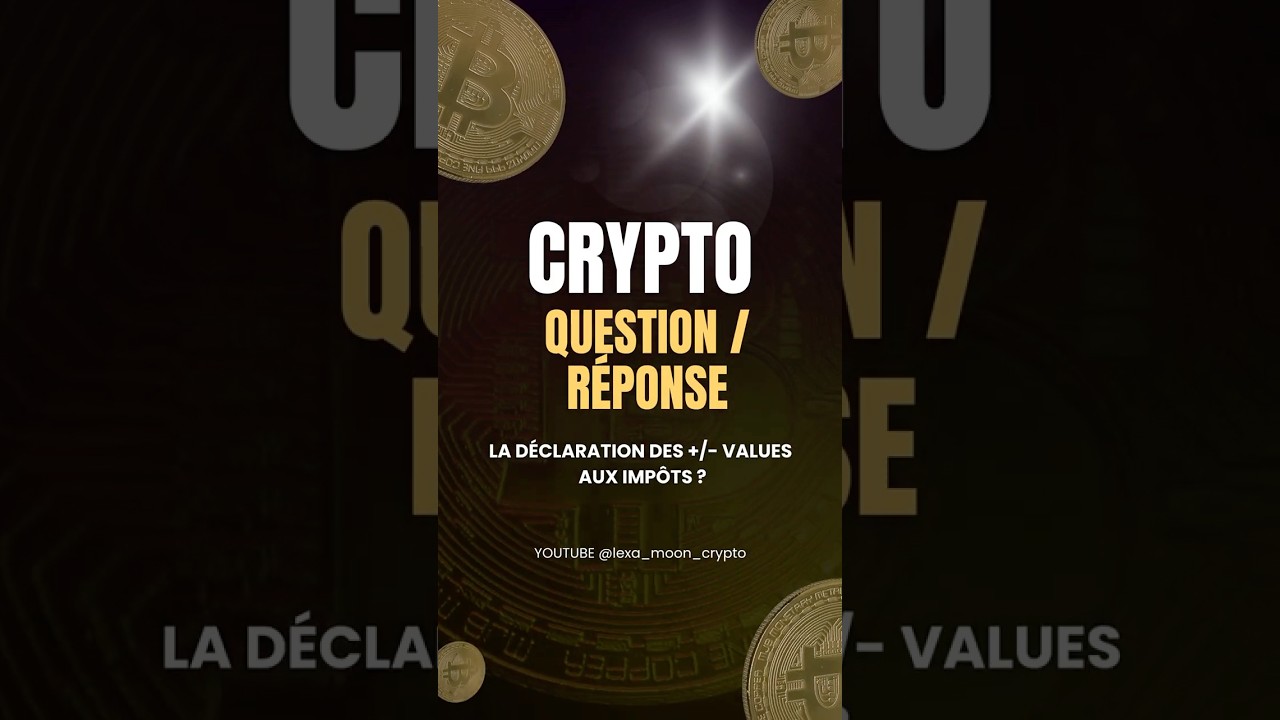 CRYPTO 🔥 DÉCLARER SES PLUS OU MOINS VALUES AUX IMPÔTS ? #crypto #investissement   #trading