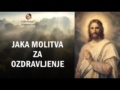 Jaka molitva za ozdravljenje - Molimo zajedno - Molimo za ozdravljenje - Molimo za bolesne - Lijek