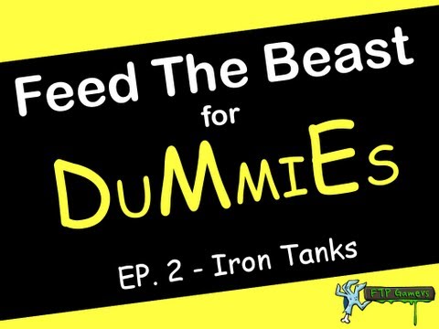 Feed The Beast For Dummies - Ep 2 - Iron Tanks