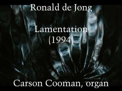 Ronald de Jong — Lamentation (1994) for organ